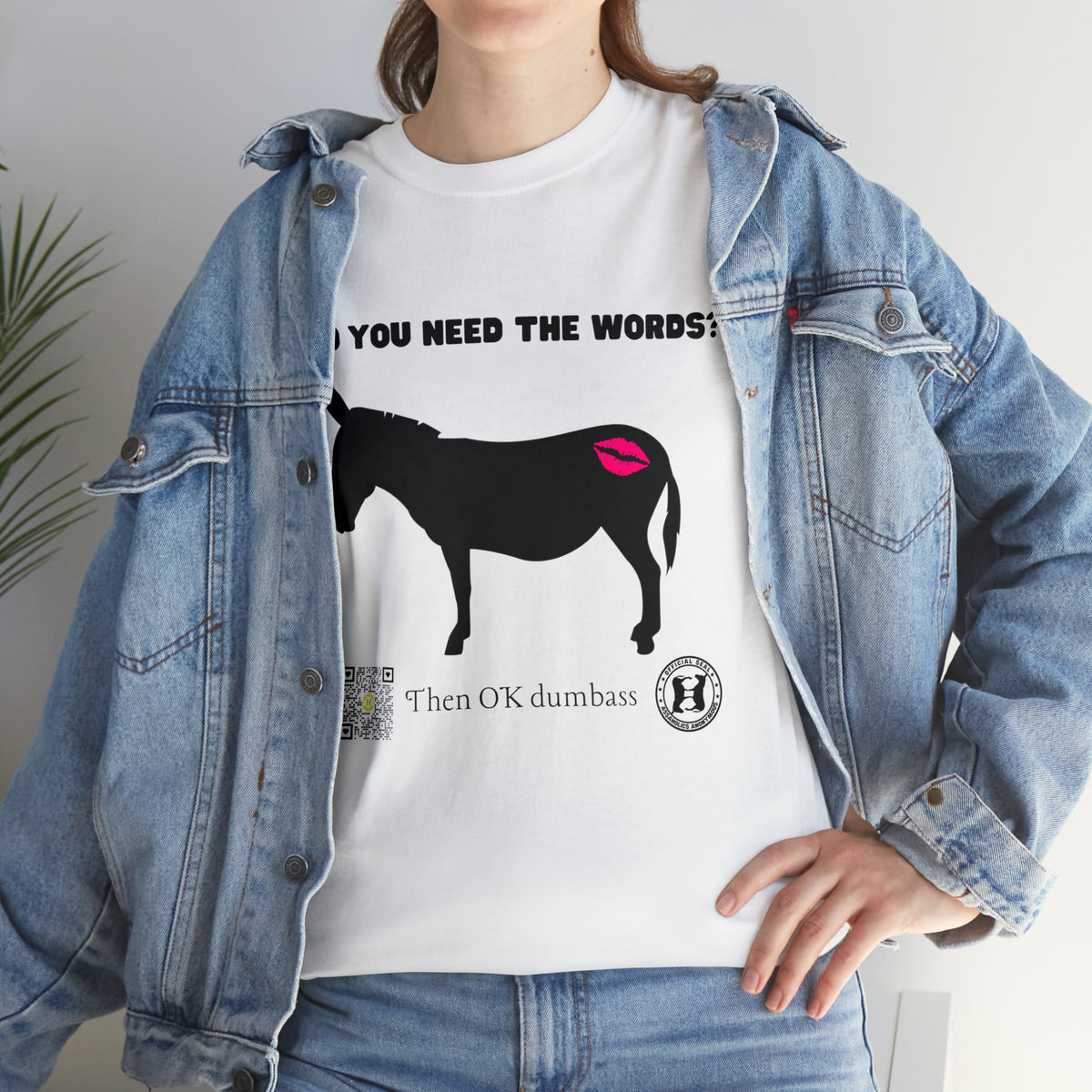 Do You Really Need the Words Dumbass Tee