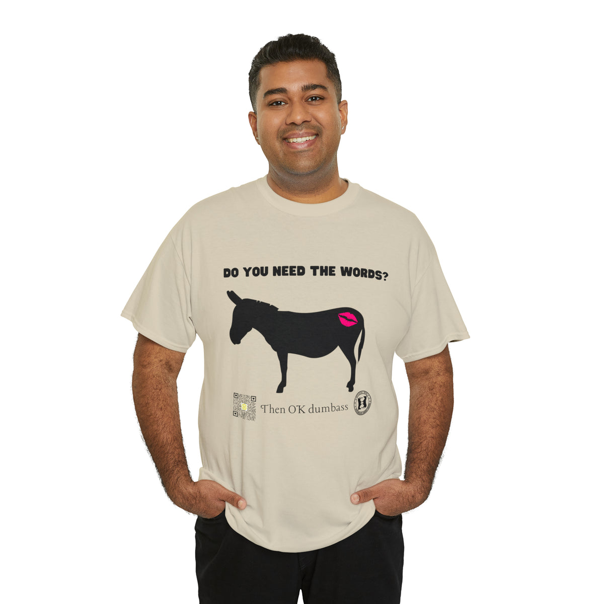 Do You Really Need the Words Dumbass Tee