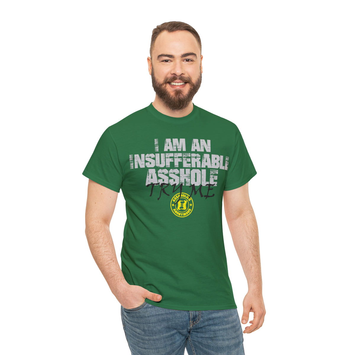 I Am an Insufferable Asshole - Try Me Tee