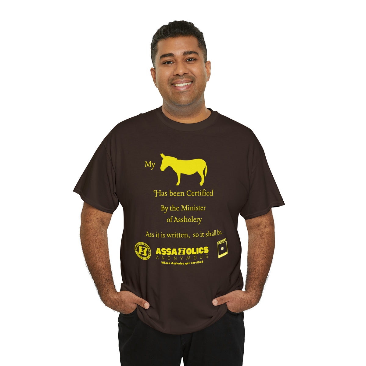 My Ass Has Been Certified By the Minister of Assholery Tee