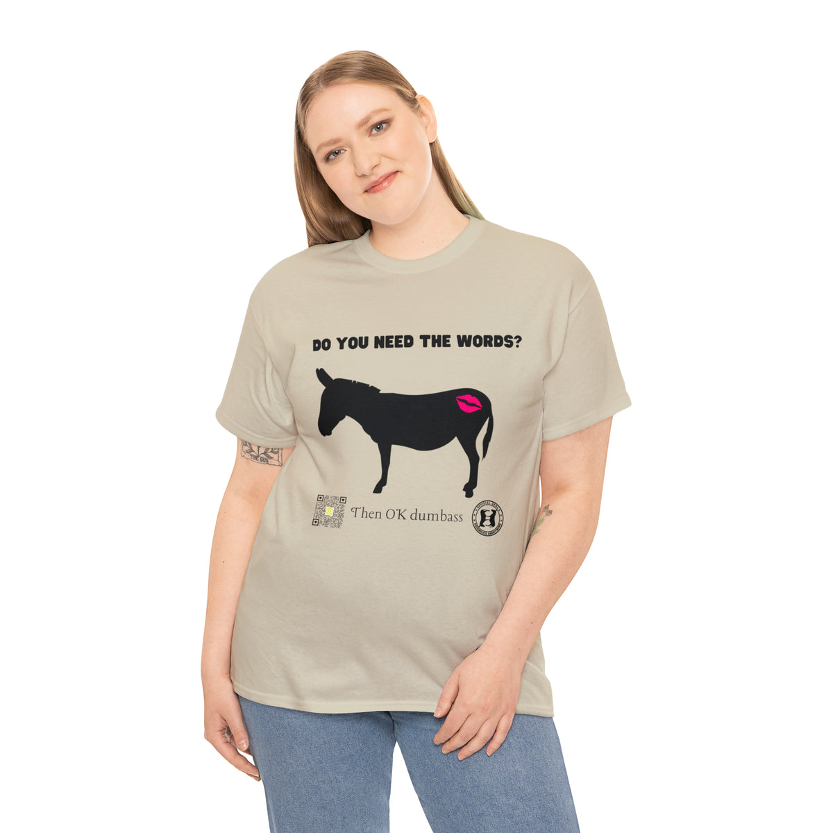 Do You Really Need the Words Dumbass Tee