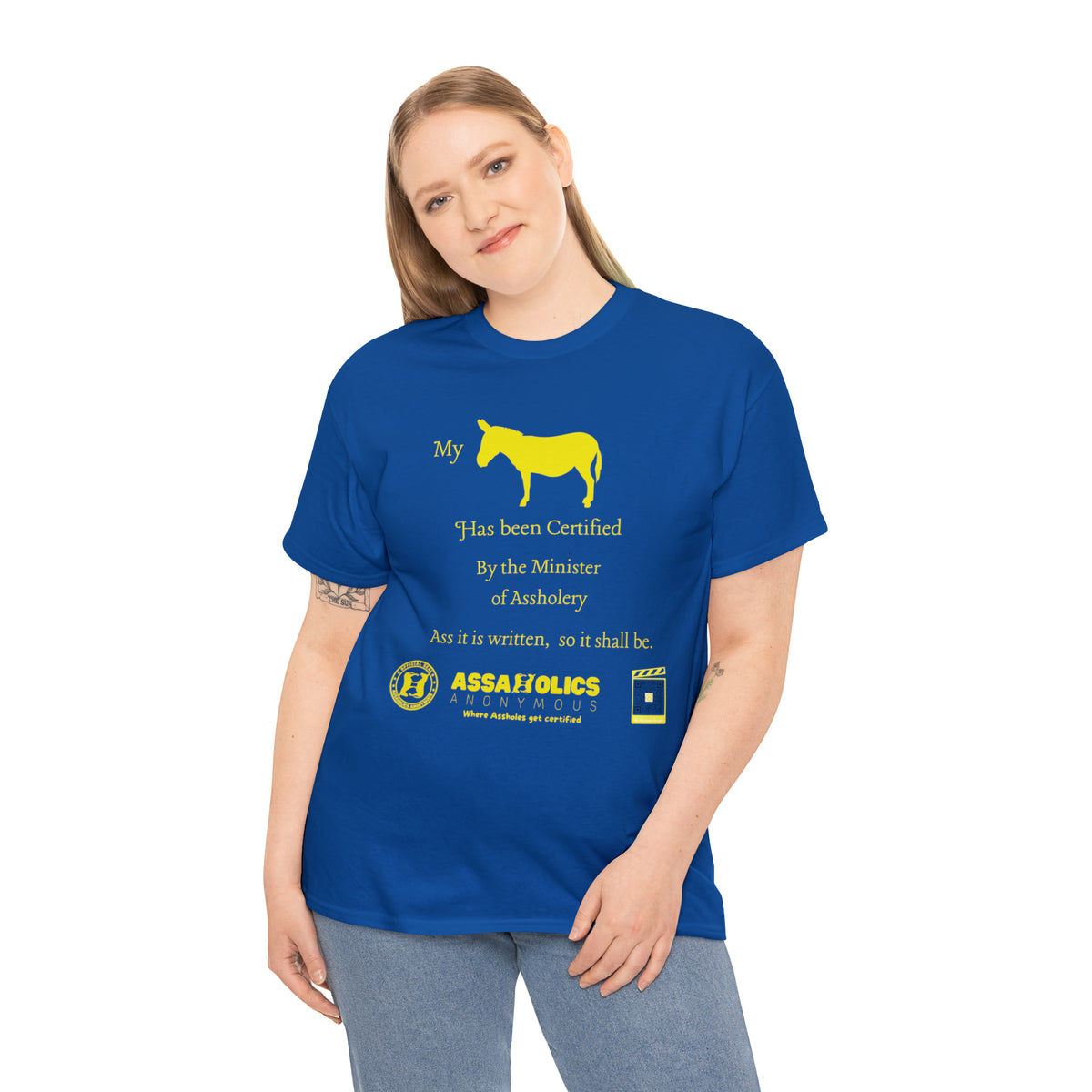 My Ass Has Been Certified By the Minister of Assholery Tee