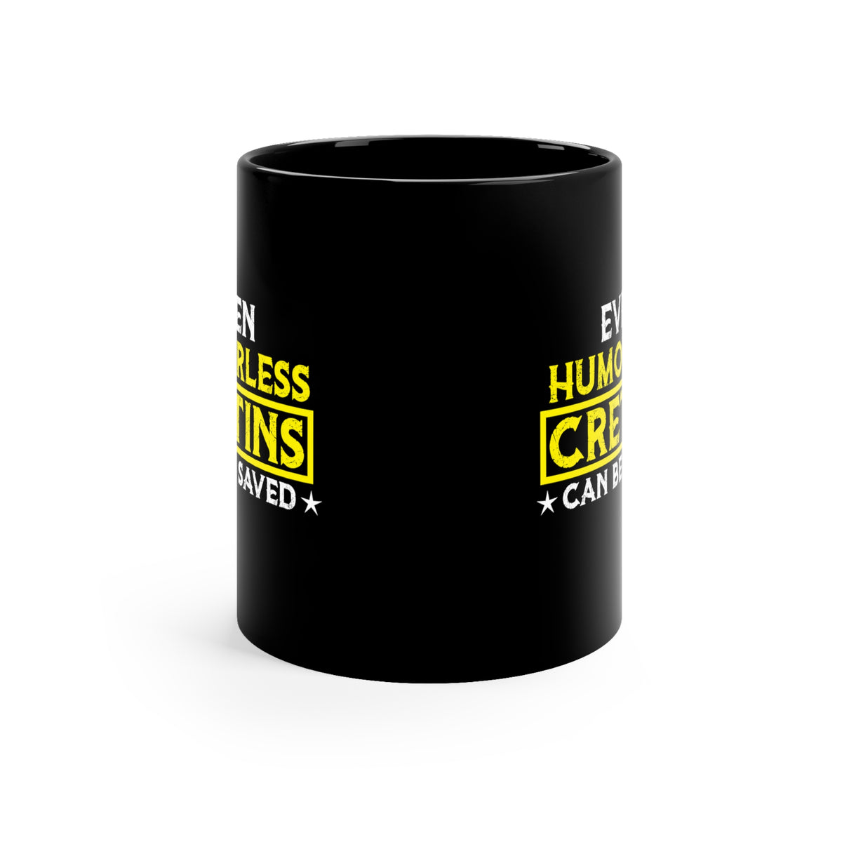 Even Humorless Cretins Can Be Saved Mug