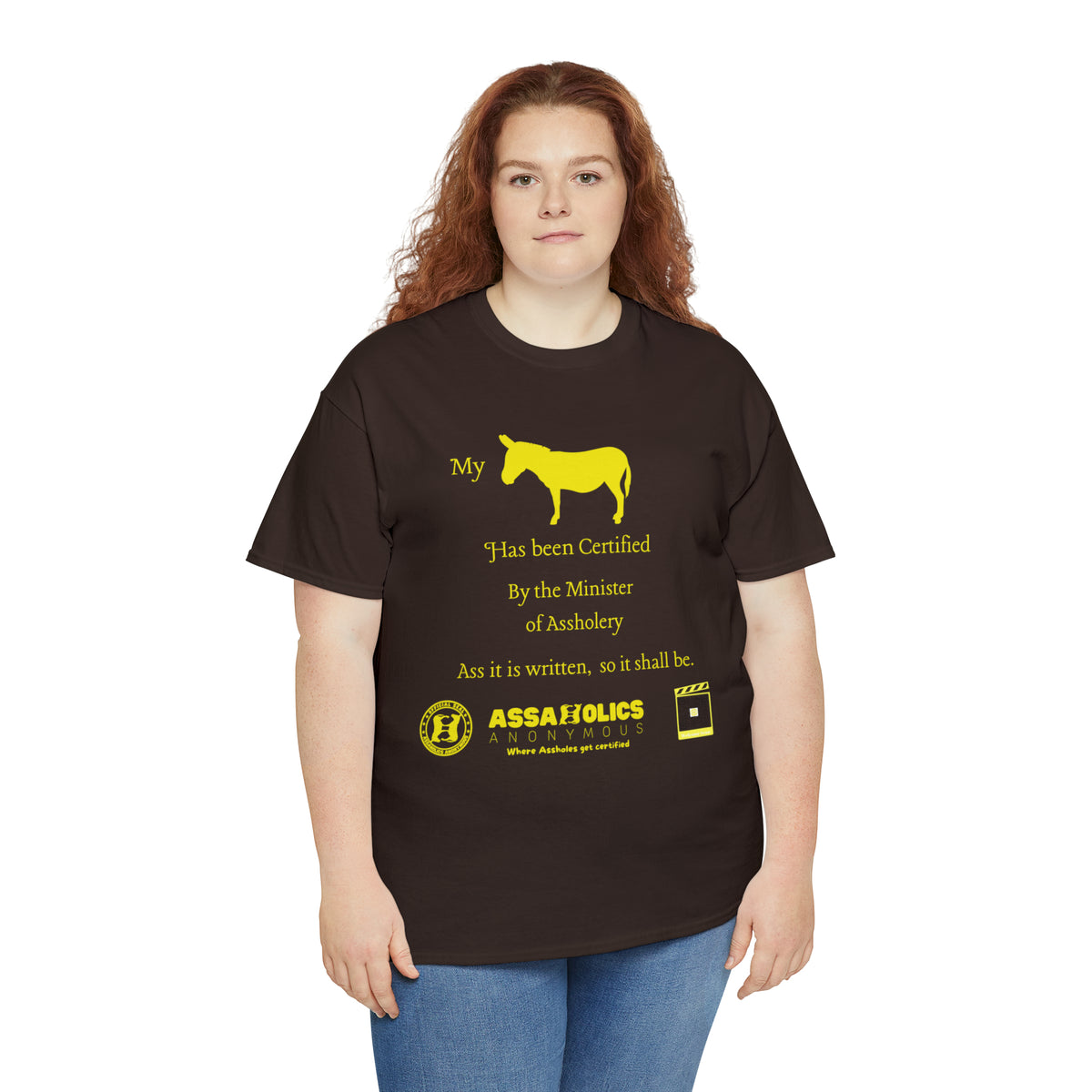 My Ass Has Been Certified By the Minister of Assholery Tee