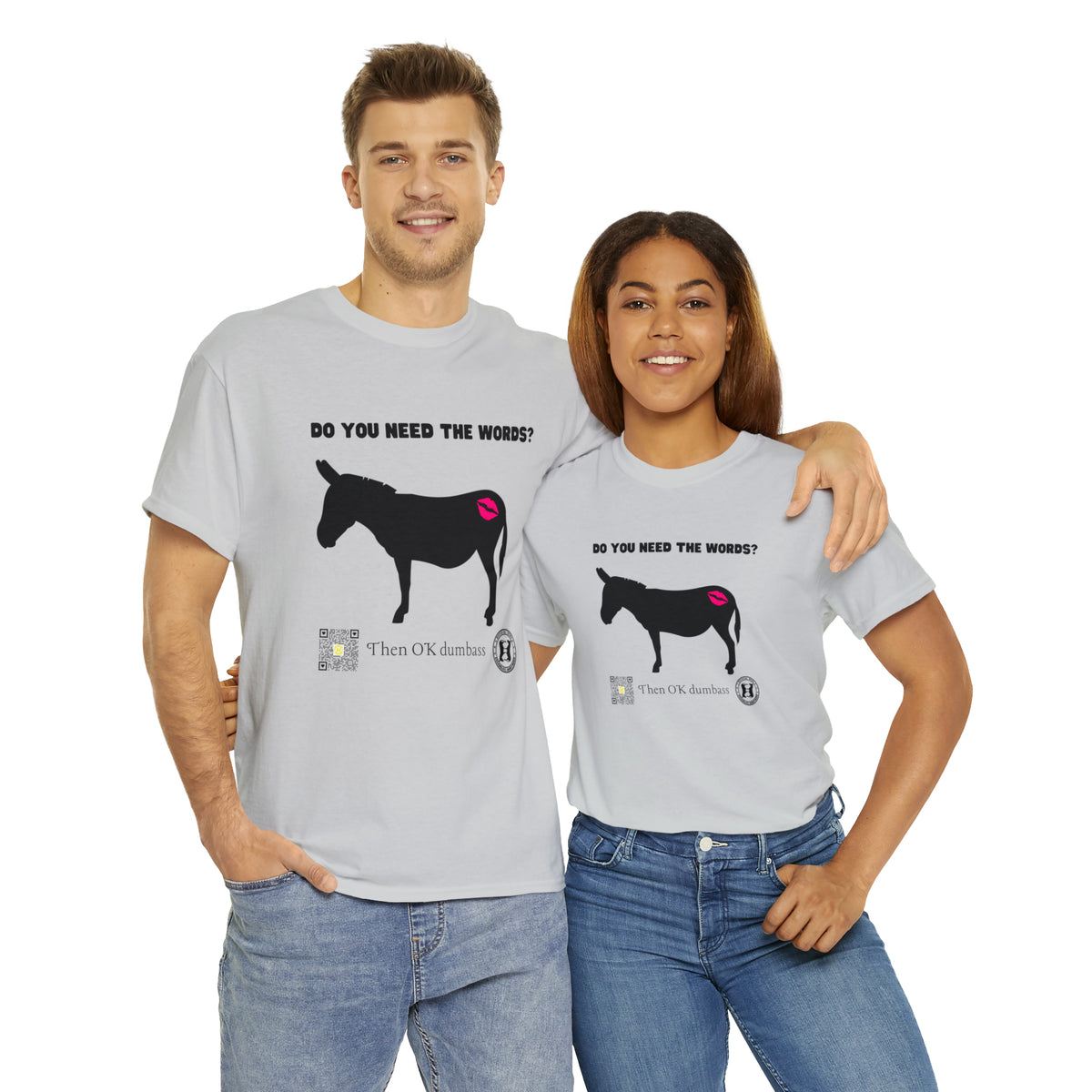 Do You Really Need the Words Dumbass Tee