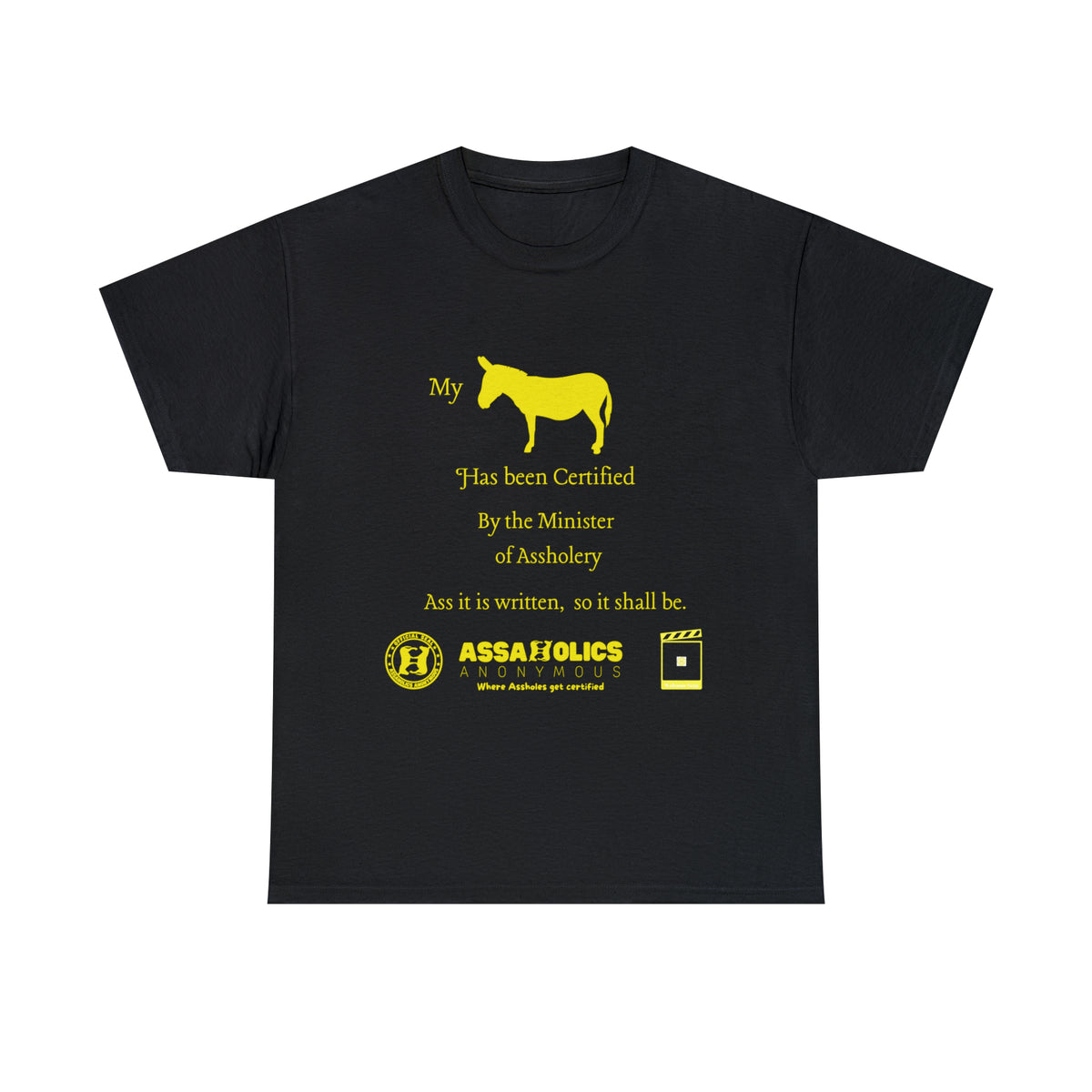 My Ass Has Been Certified By the Minister of Assholery Tee