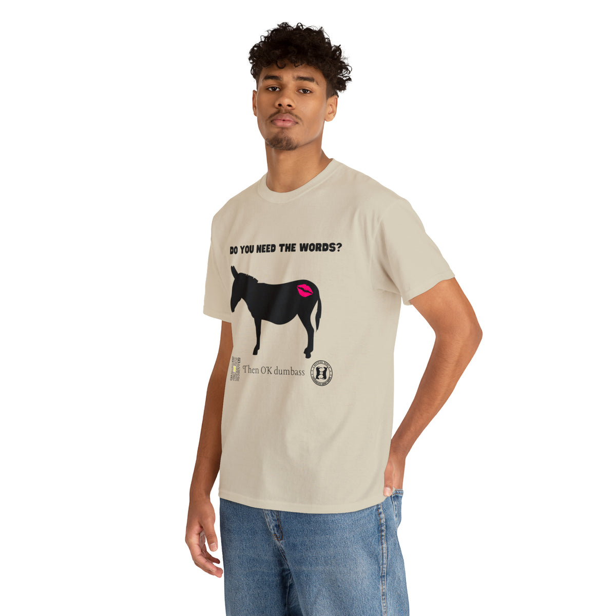 Do You Really Need the Words Dumbass Tee