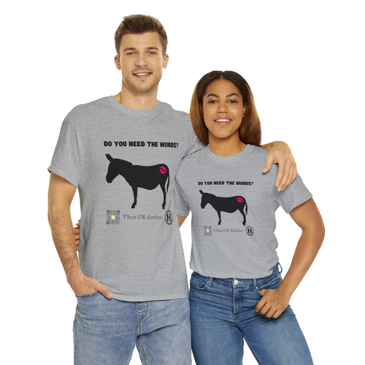 Do You Really Need the Words Dumbass Tee