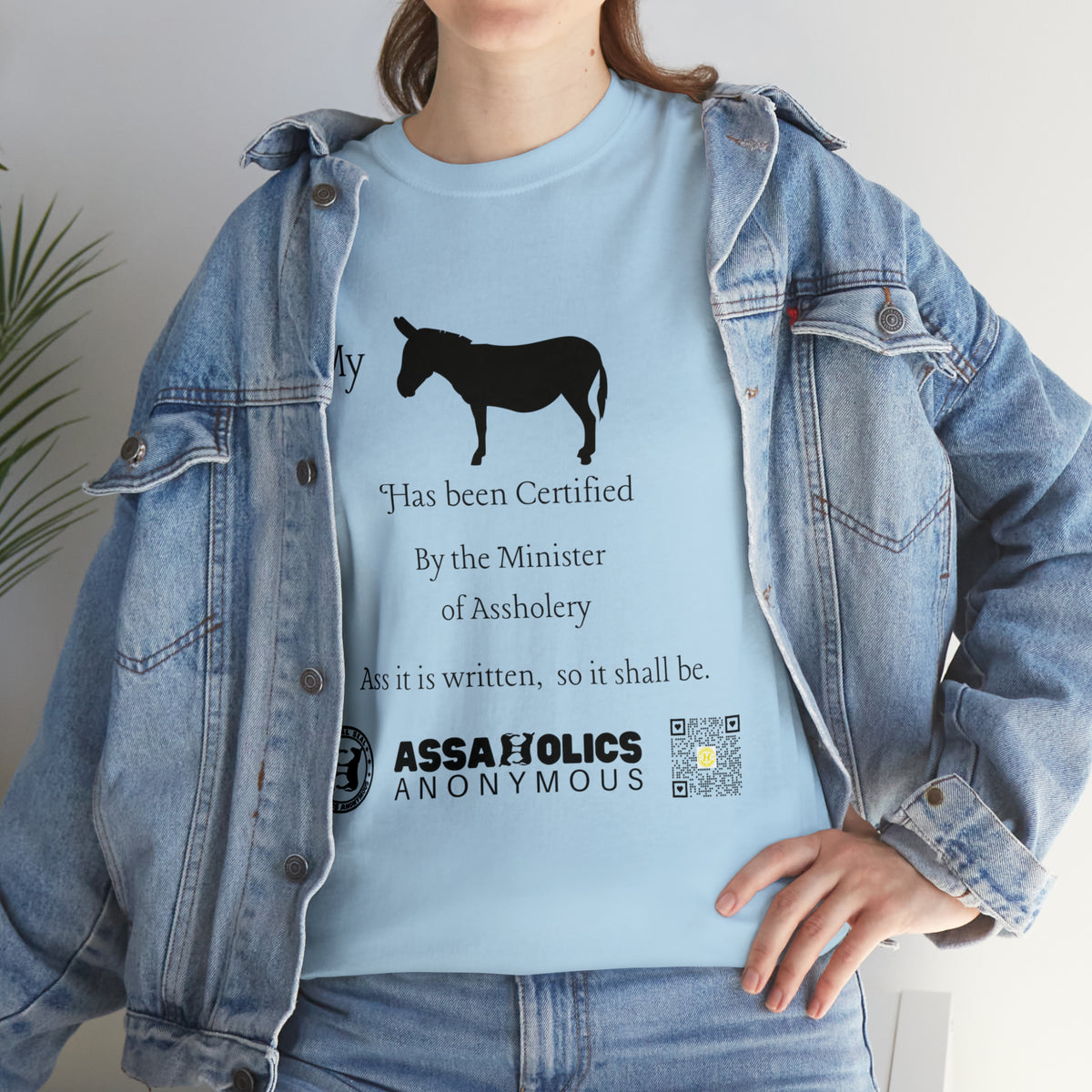 My Ass Has Been Certified By the Minister of Assholery Tee