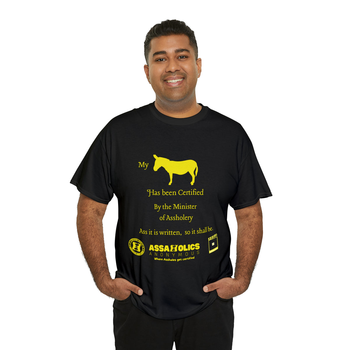 My Ass Has Been Certified By the Minister of Assholery Tee