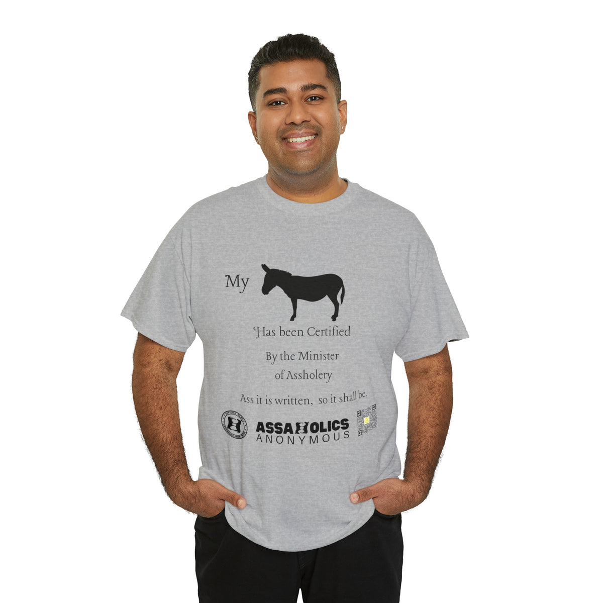 My Ass Has Been Certified By the Minister of Assholery Tee