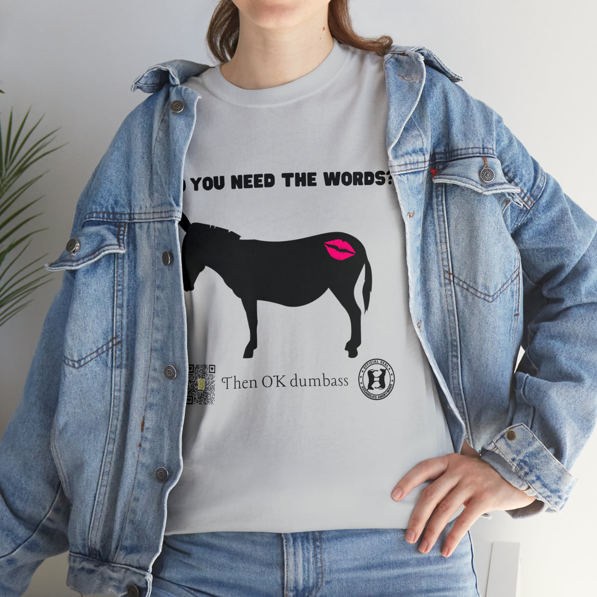 Do You Really Need the Words Dumbass Tee