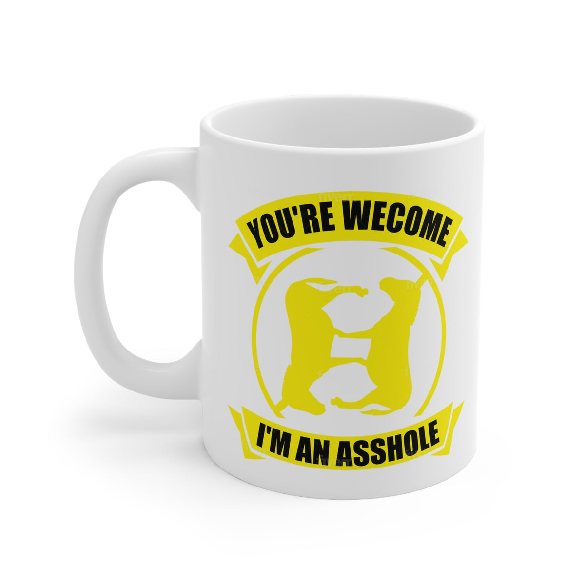 Your Welcome - I&#39;m an Asshole Mug