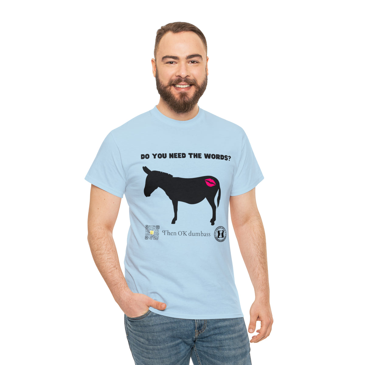 Do You Really Need the Words Dumbass Tee
