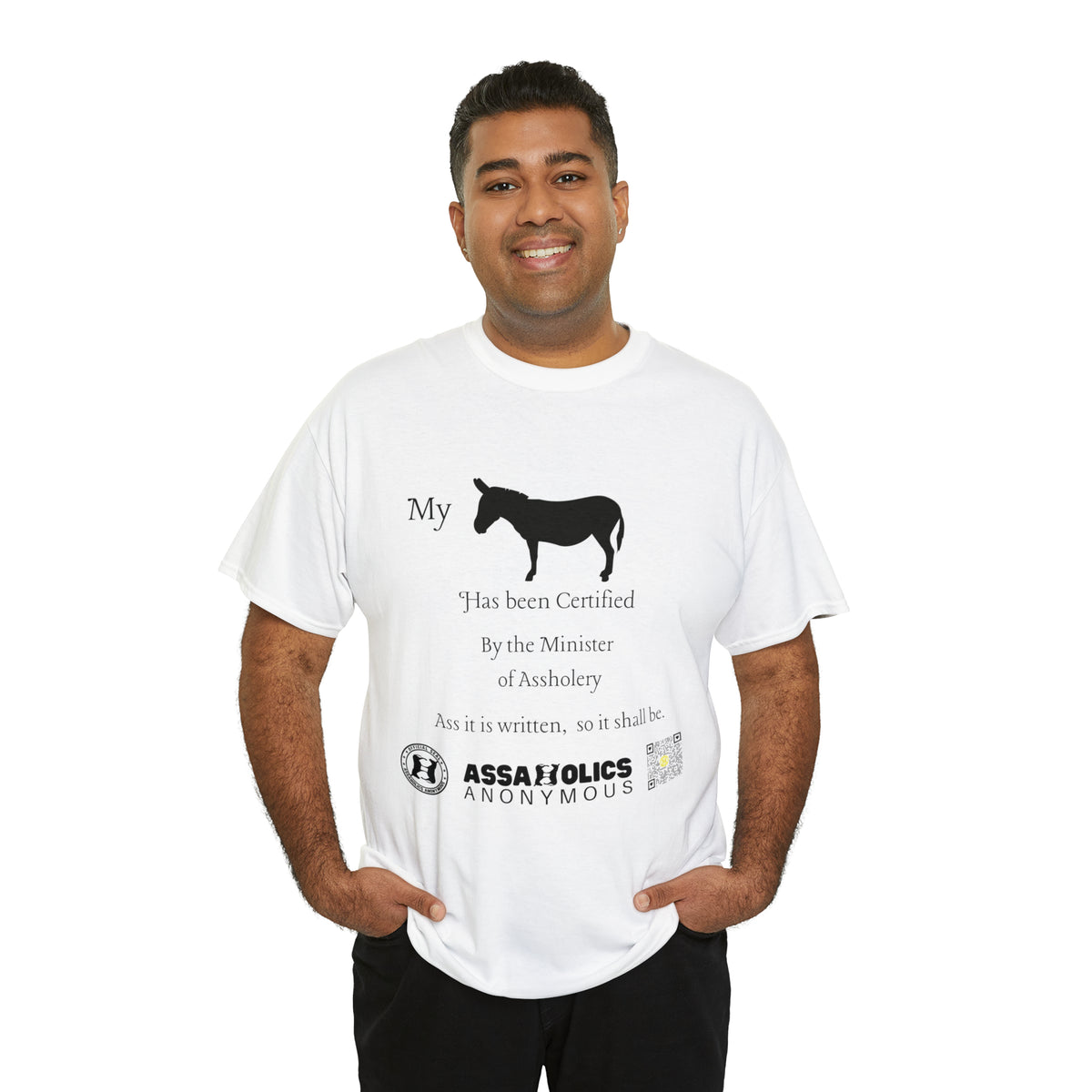 My Ass Has Been Certified By the Minister of Assholery Tee