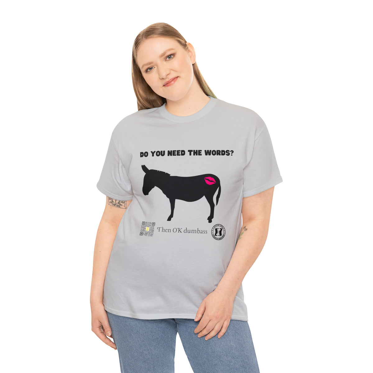 Do You Really Need the Words Dumbass Tee