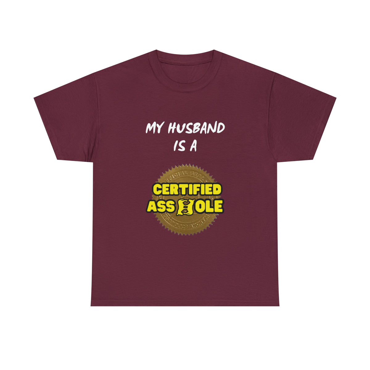 I am the Husband Certified Asshole Tee