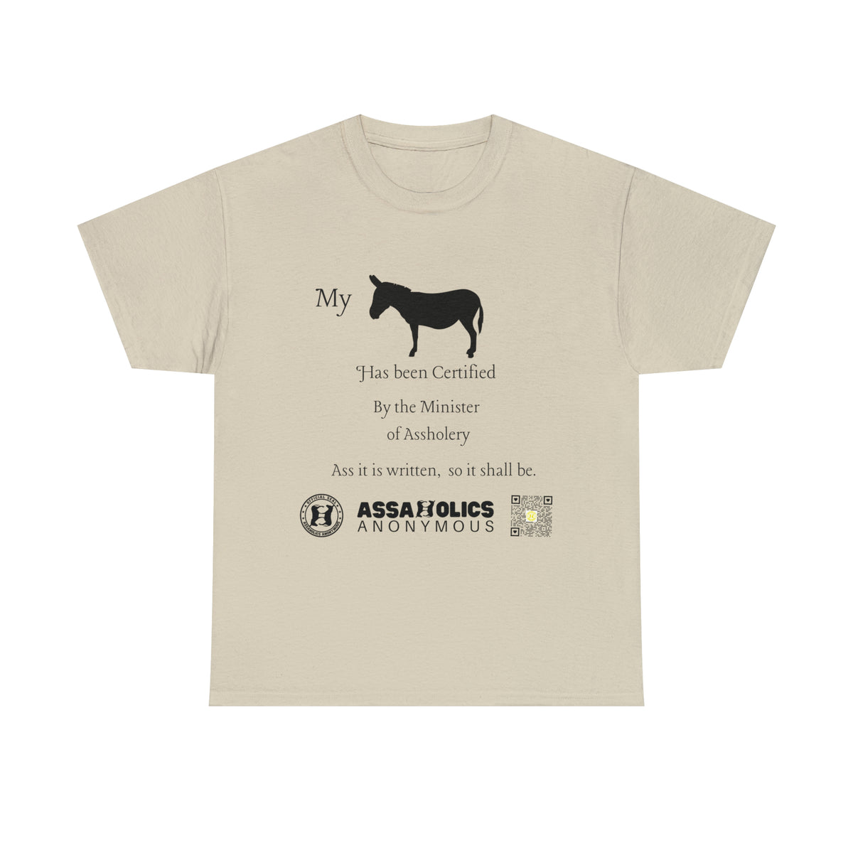 My Ass Has Been Certified By the Minister of Assholery Tee