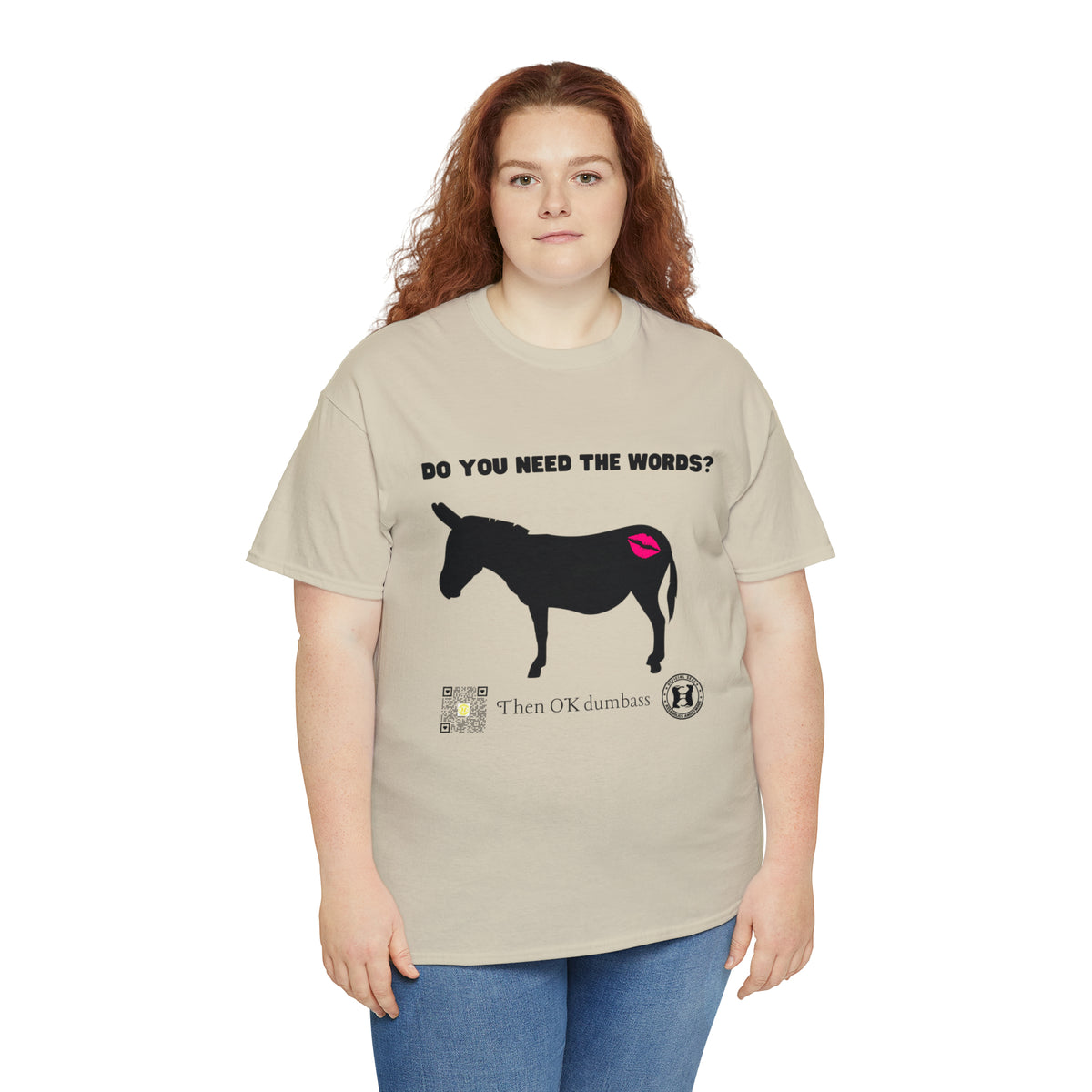 Do You Really Need the Words Dumbass Tee