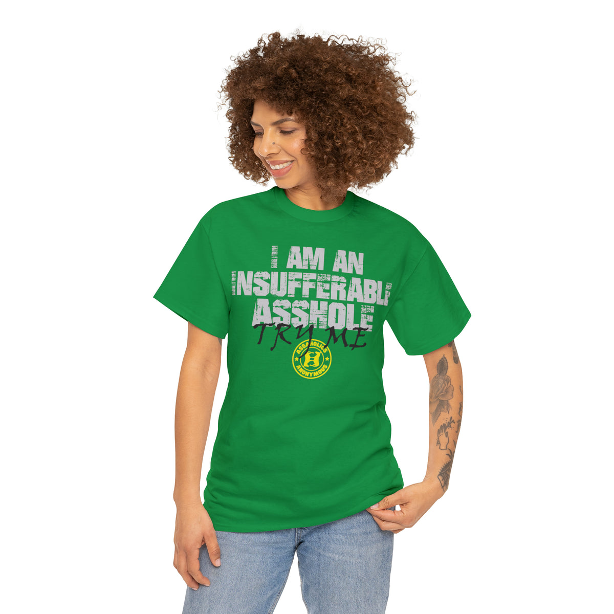 I Am an Insufferable Asshole - Try Me Tee