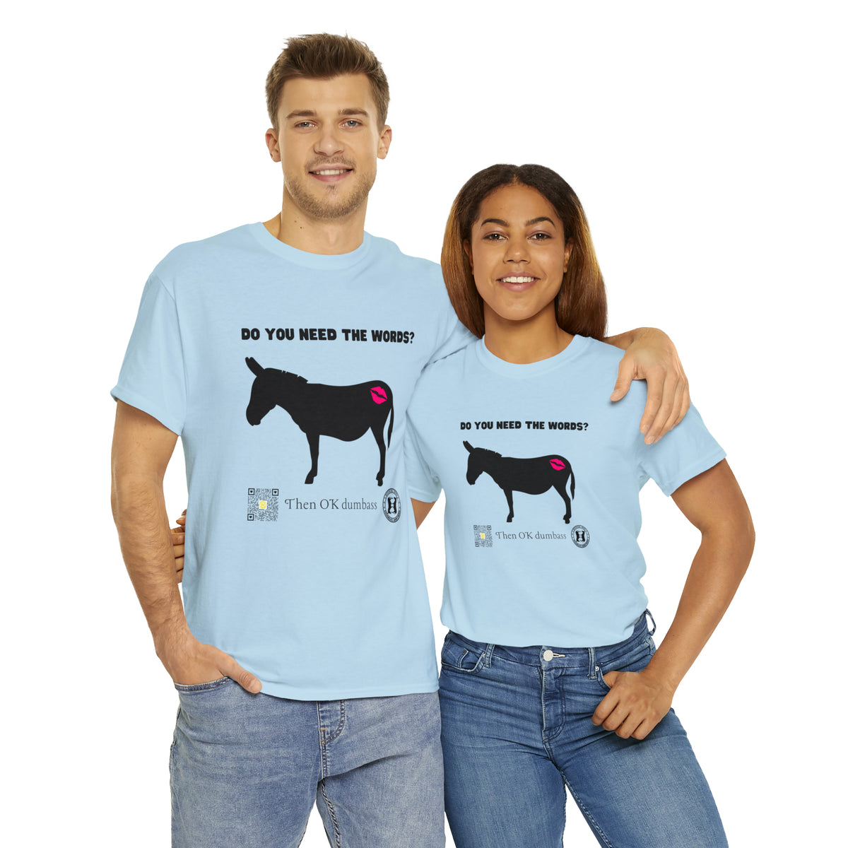 Do You Really Need the Words Dumbass Tee