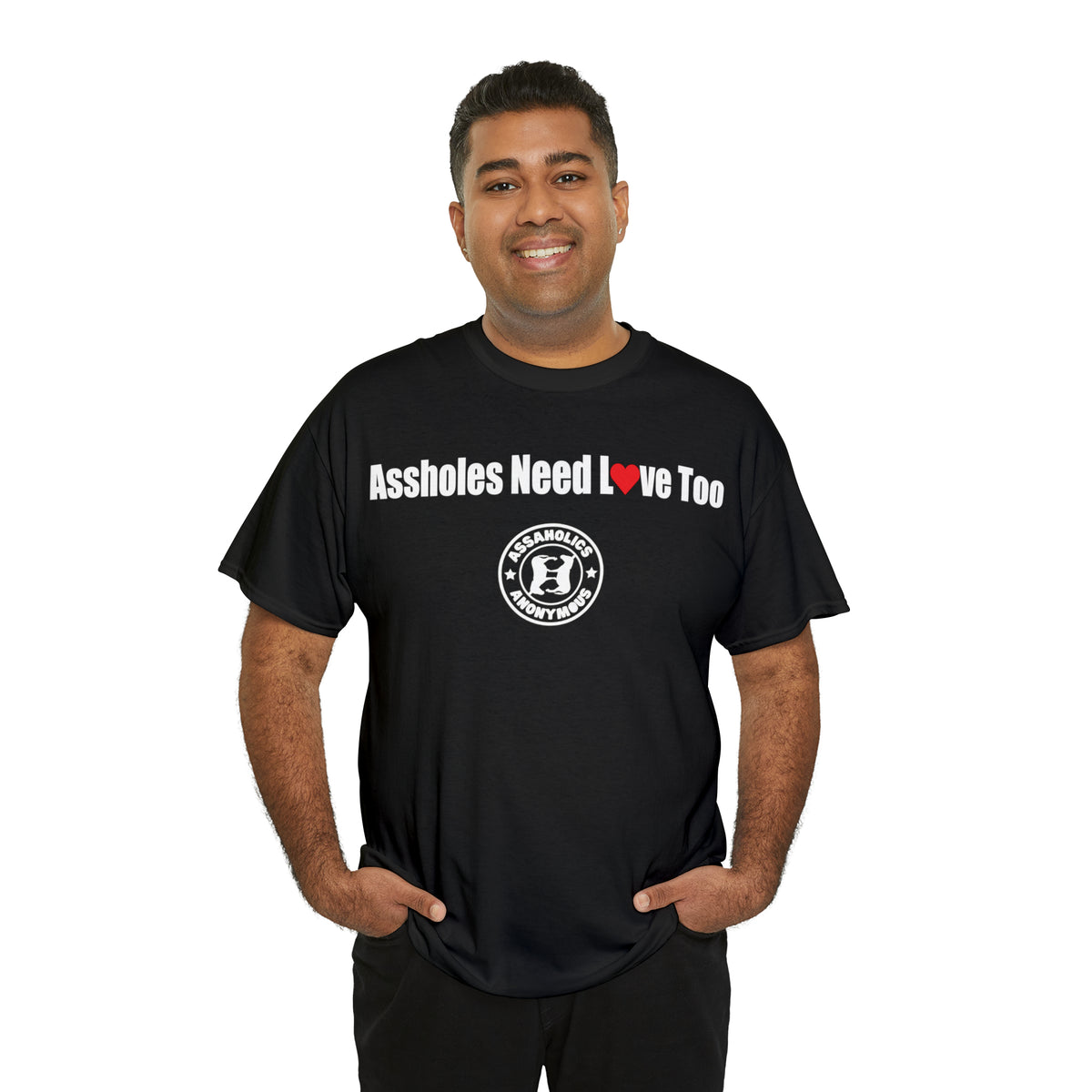 Men&#39;s &quot;Assholes Need Love Too&quot; Heavy Cotton Tee