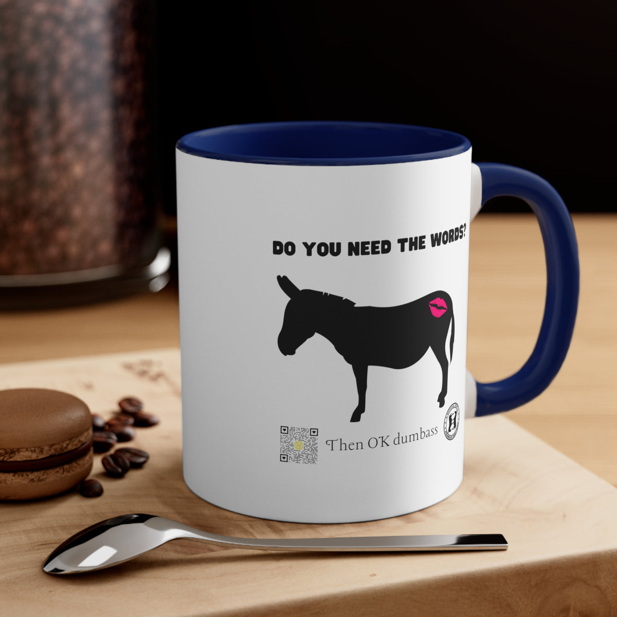 Kiss My Donkey Mug (Pt. 4 - Then Ok Dumbass)