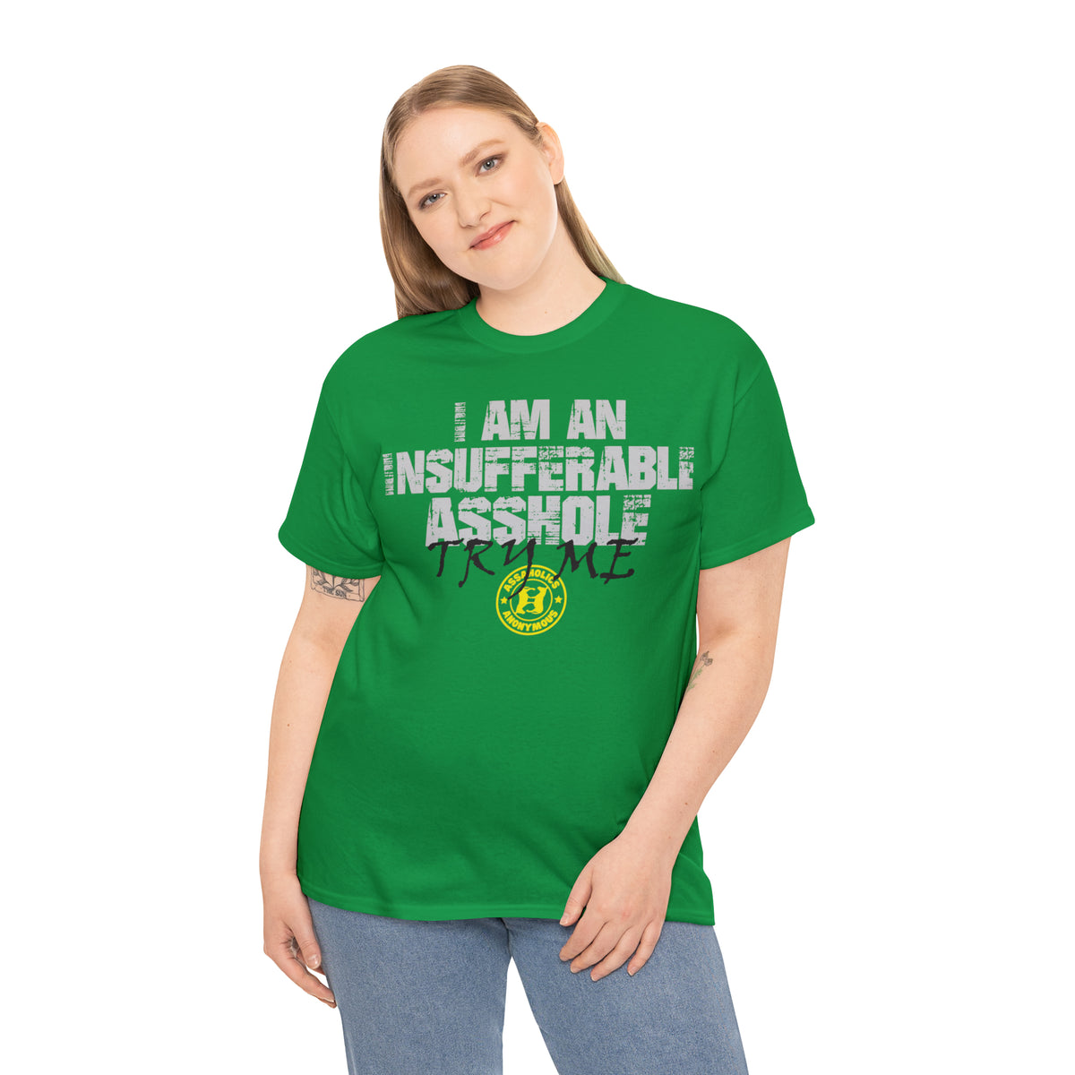 I Am an Insufferable Asshole - Try Me Tee