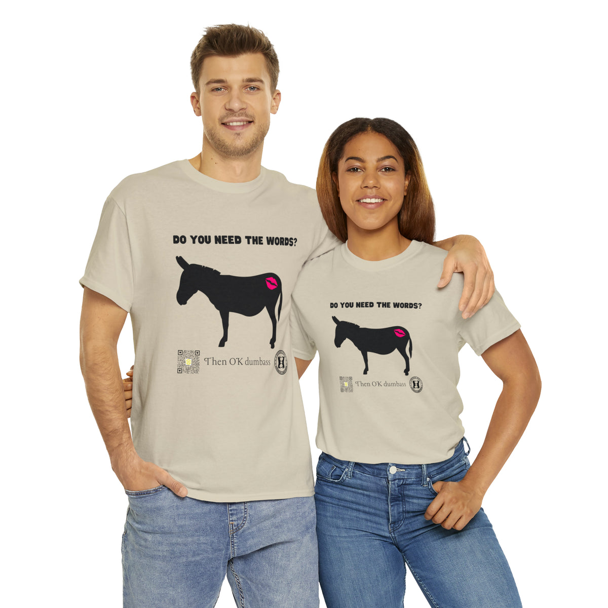 Do You Really Need the Words Dumbass Tee