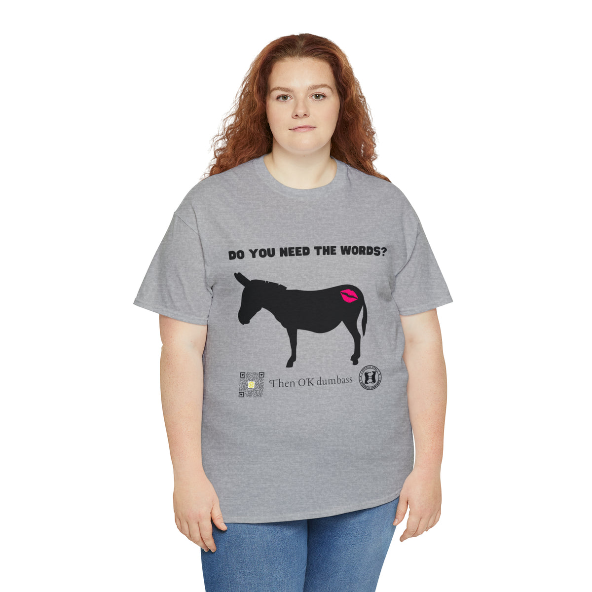 Do You Really Need the Words Dumbass Tee