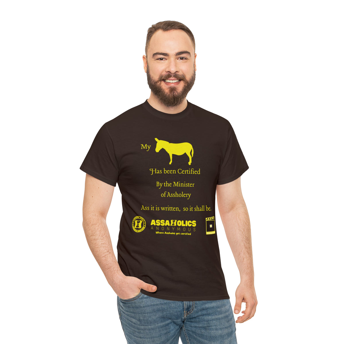 My Ass Has Been Certified By the Minister of Assholery Tee