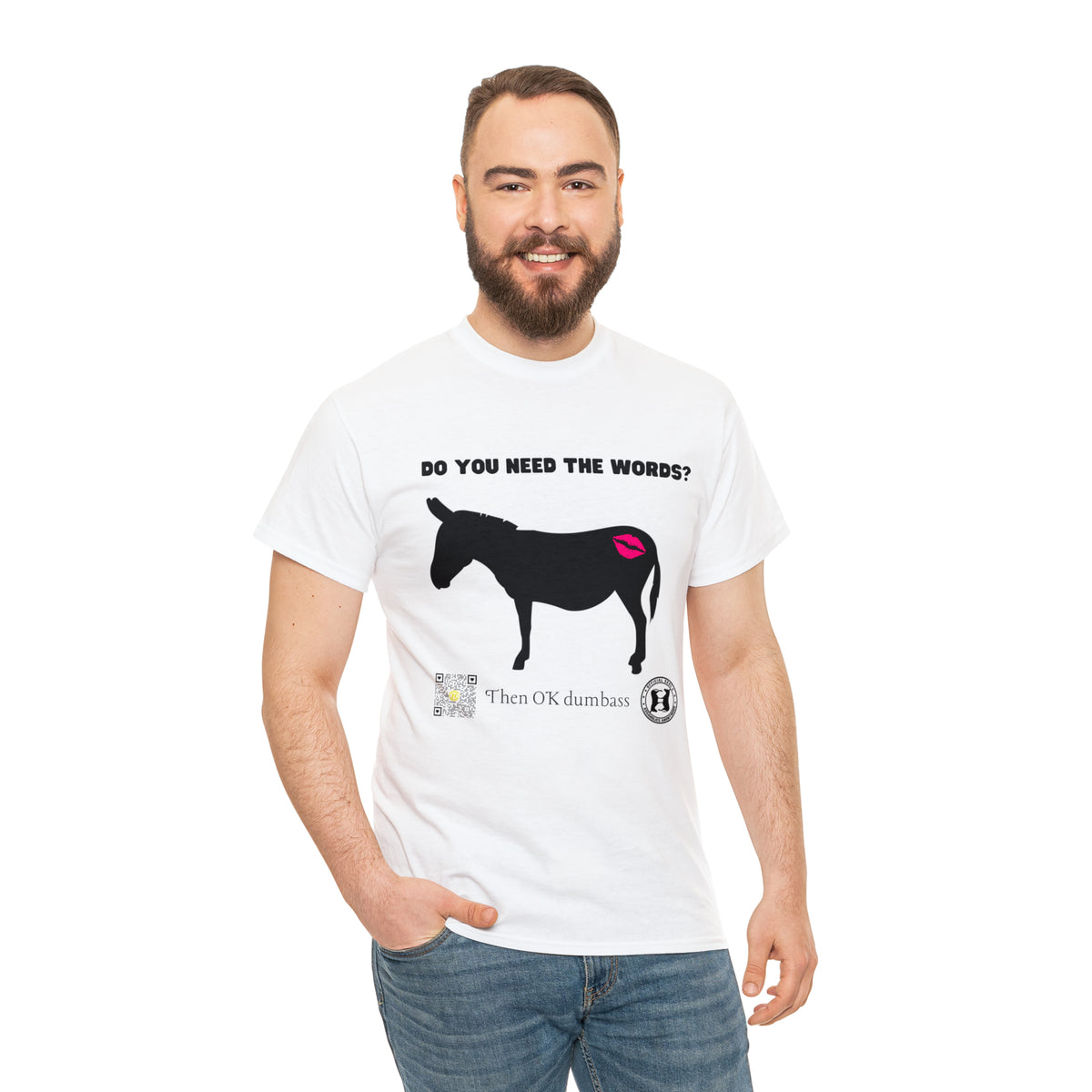 Do You Really Need the Words Dumbass Tee