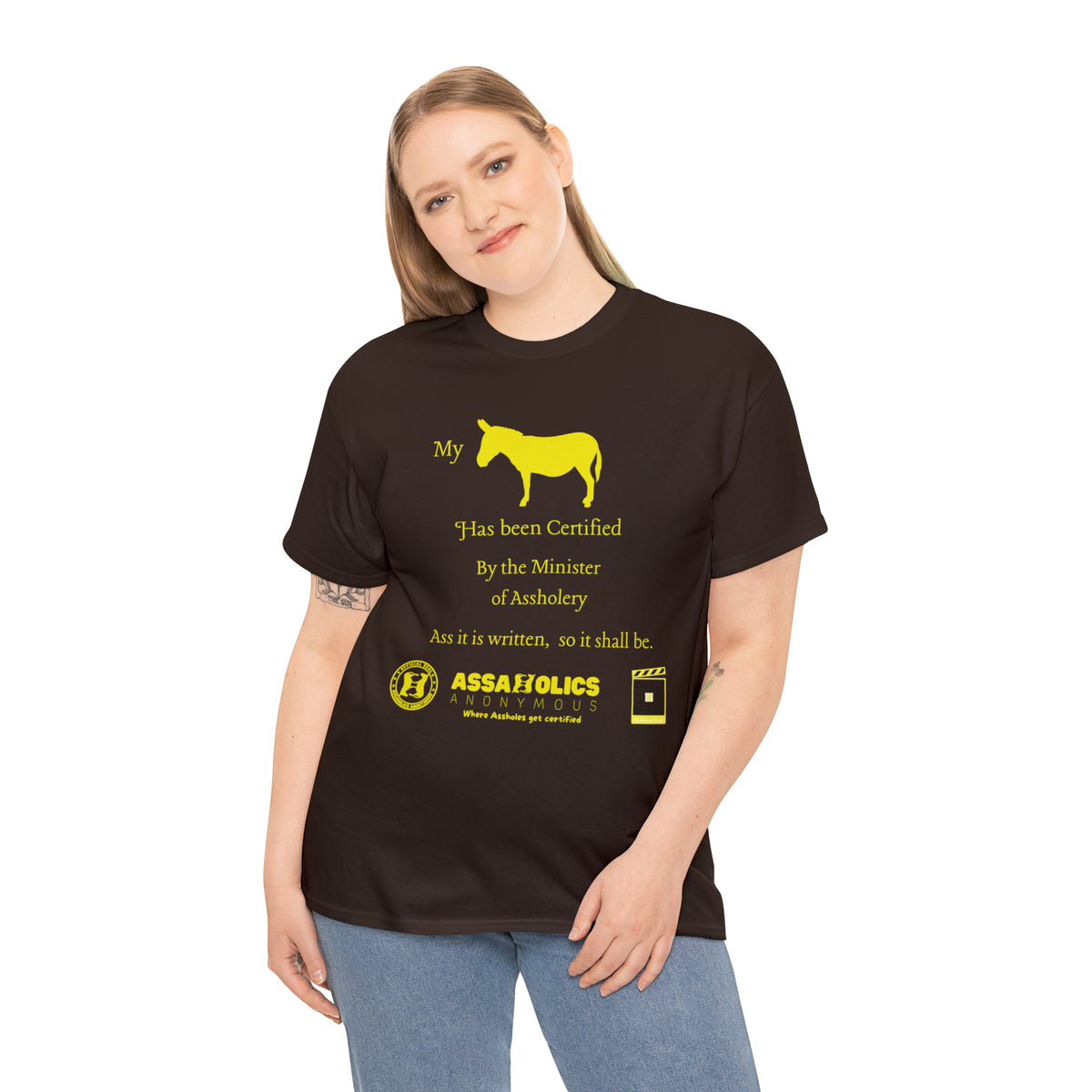 My Ass Has Been Certified By the Minister of Assholery Tee