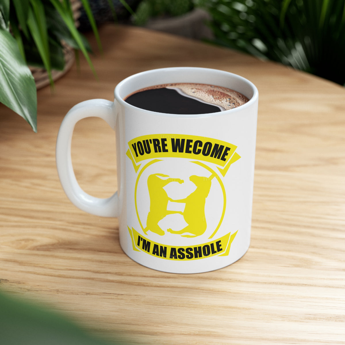 Your Welcome - I&#39;m an Asshole Mug