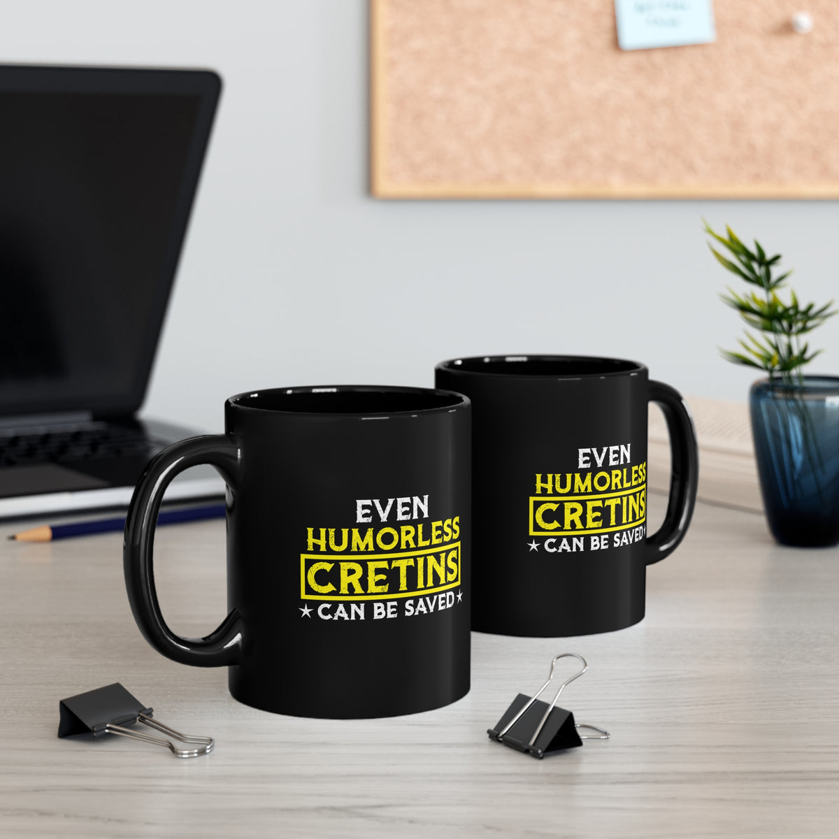 Even Humorless Cretins Can Be Saved Mug