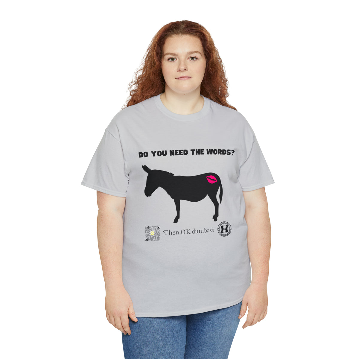 Do You Really Need the Words Dumbass Tee
