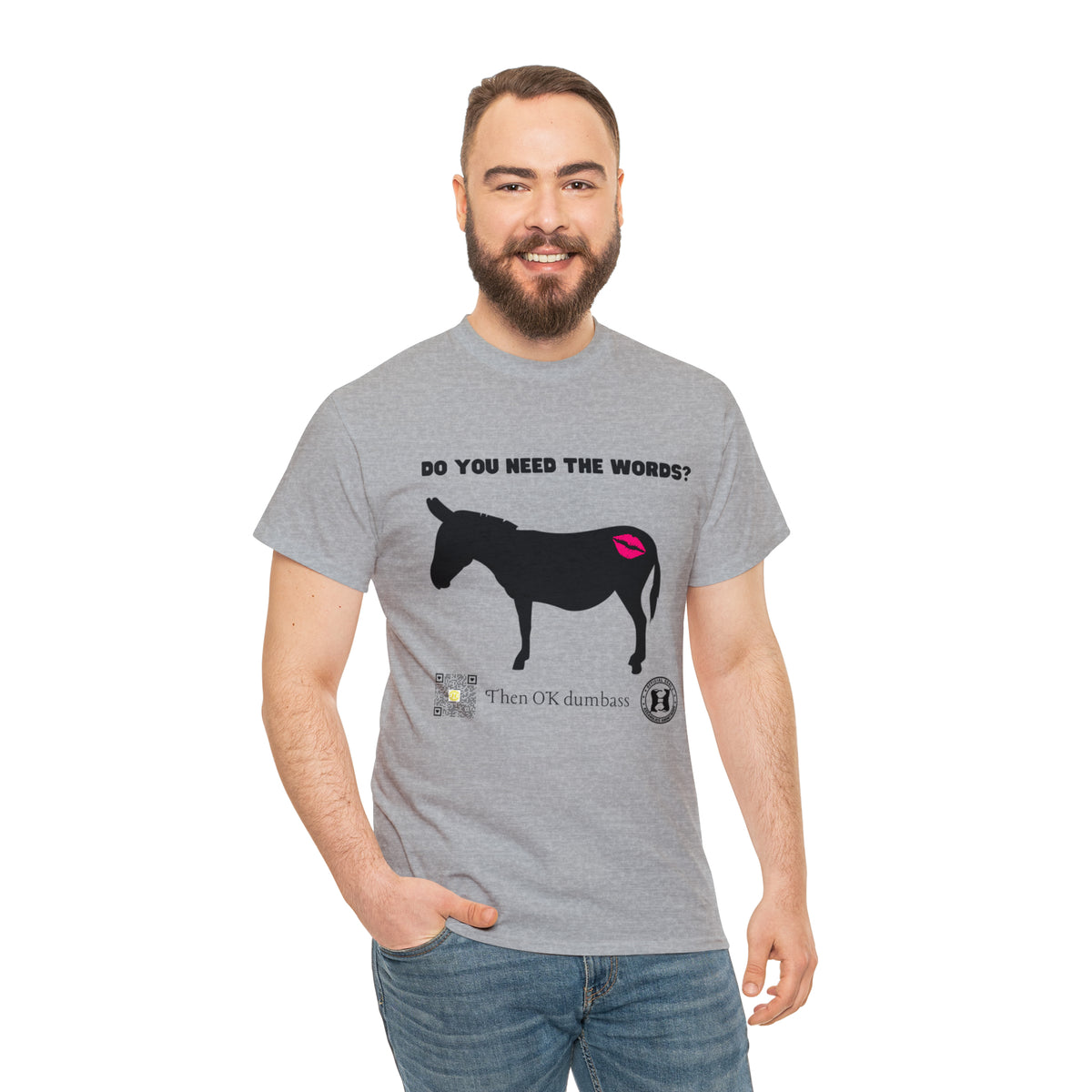 Do You Really Need the Words Dumbass Tee