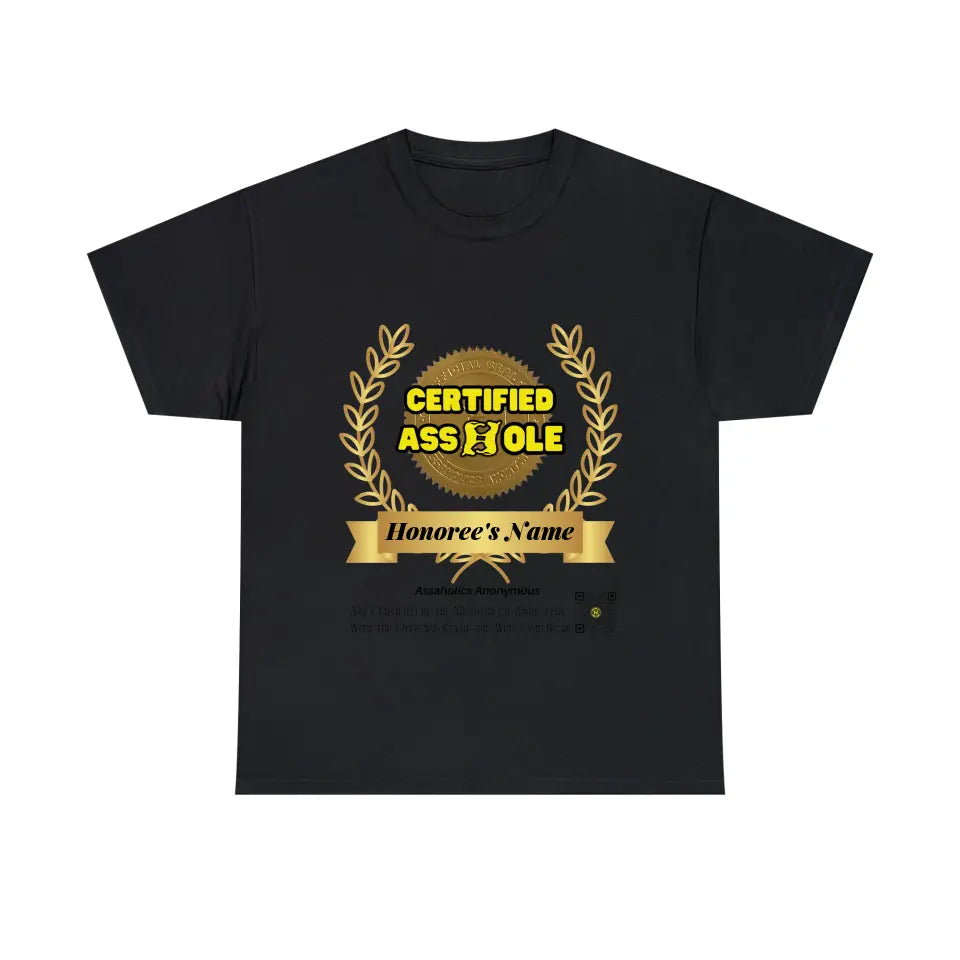 Your Name and Photo on the Tee or Hoodie Asshole Certified by the Minister of Assholery