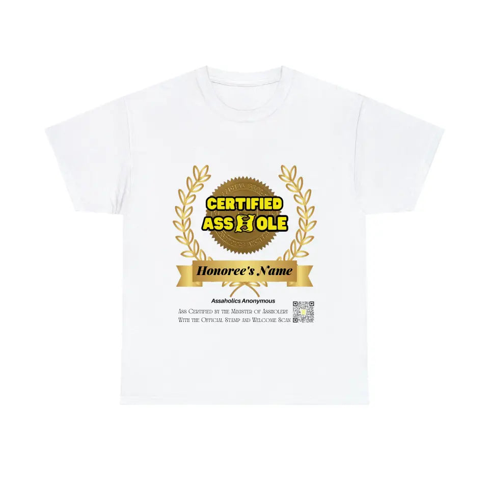 Your Name and Photo on the Tee or Hoodie Asshole Certified by the Minister of Assholery