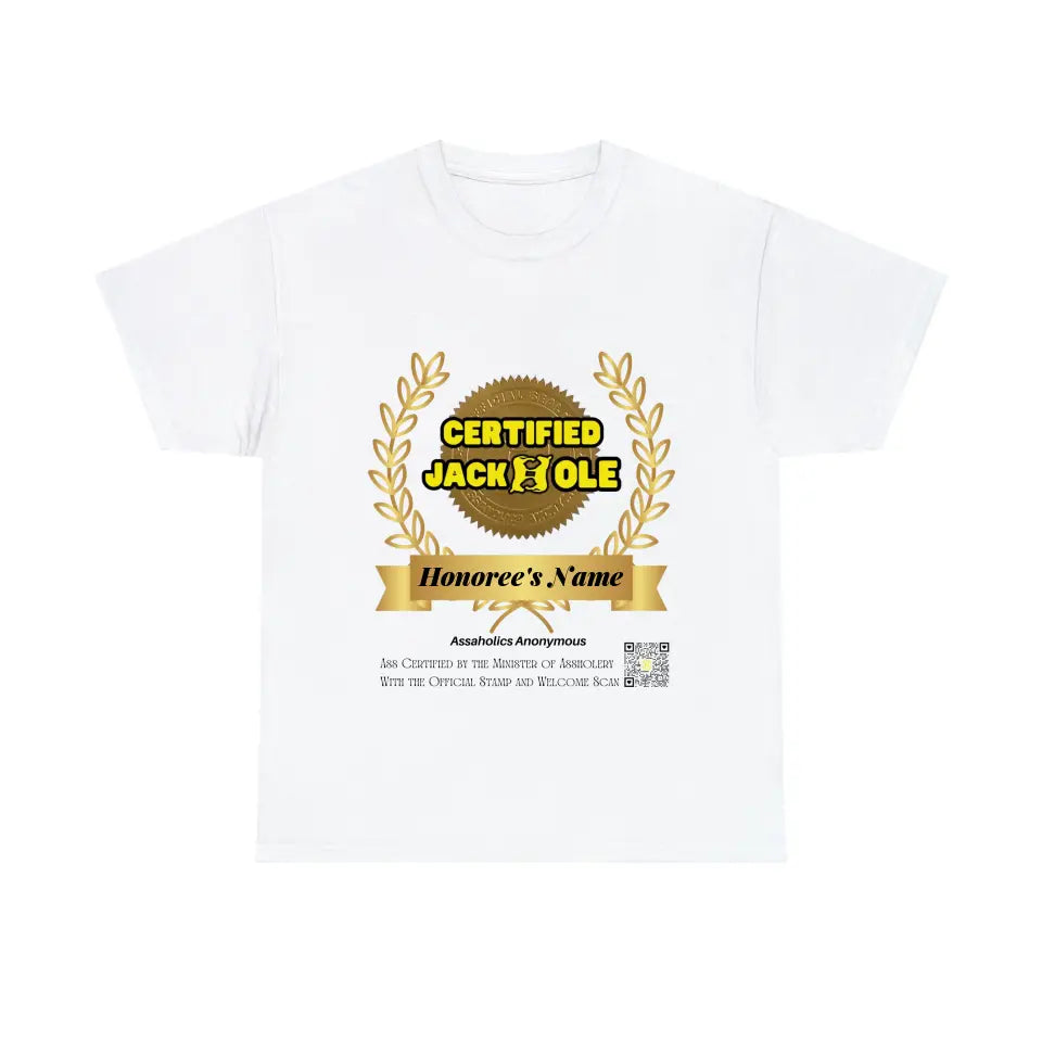 Your Name and Photo on the Tee or Hoodie Jackhole Certified by the Minister of Assholery