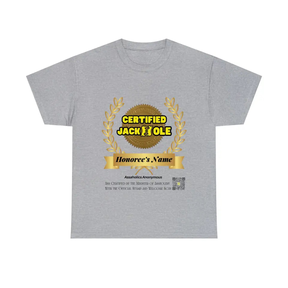 Your Name and Photo on the Tee or Hoodie Jackhole Certified by the Minister of Assholery