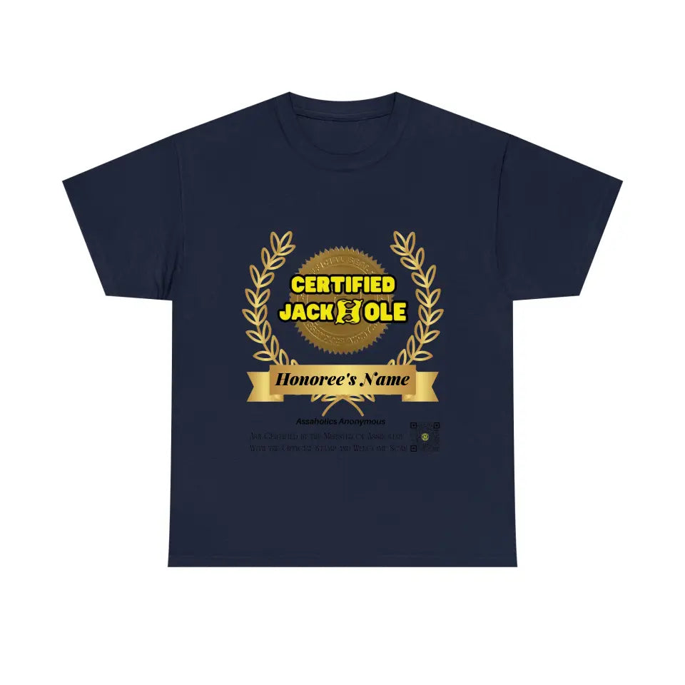 Your Name and Photo on the Tee or Hoodie Jackhole Certified by the Minister of Assholery
