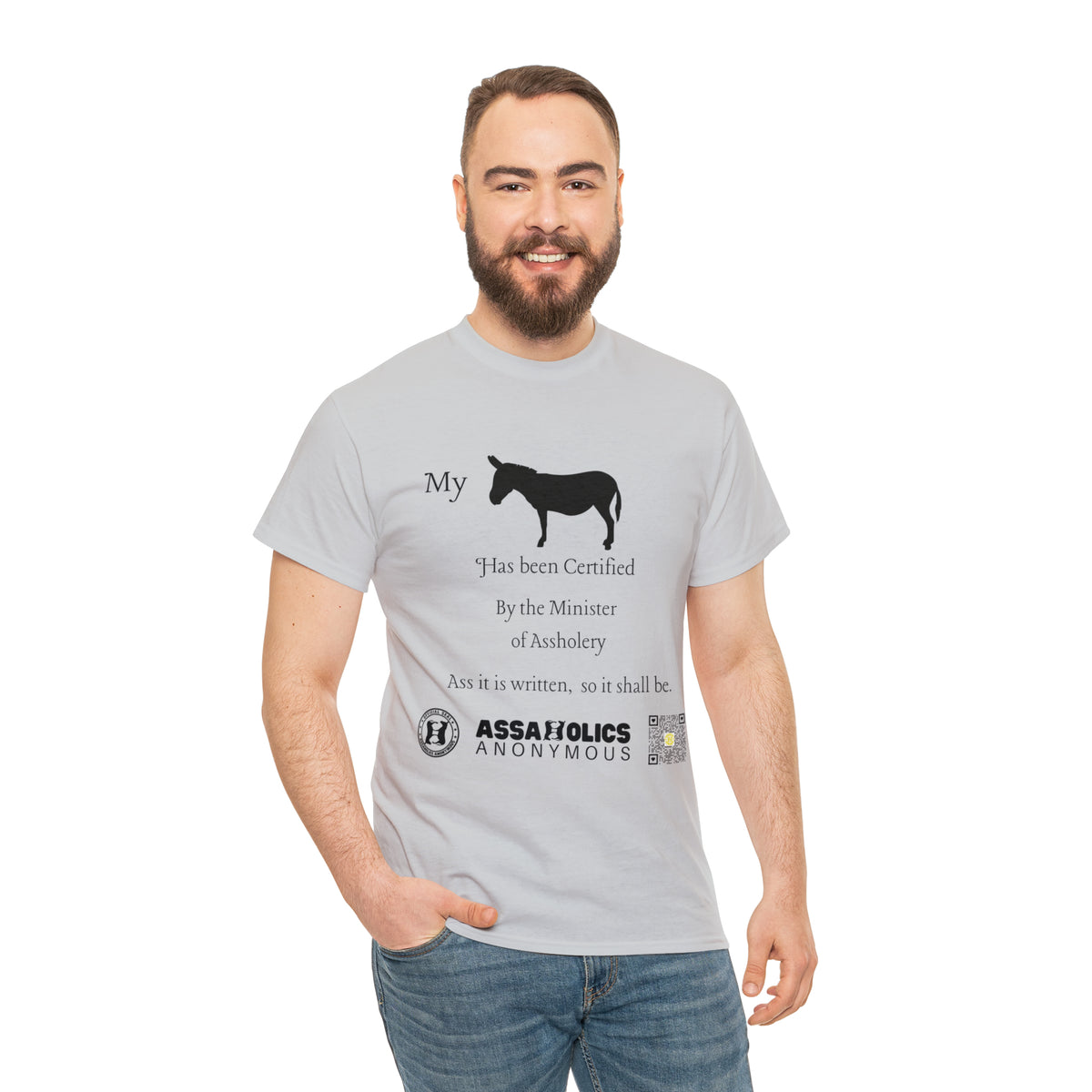 My Ass Has Been Certified By the Minister of Assholery Tee