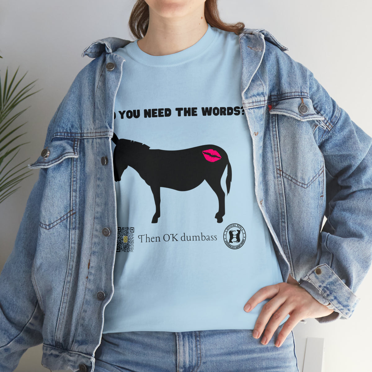 Do You Really Need the Words Dumbass Tee