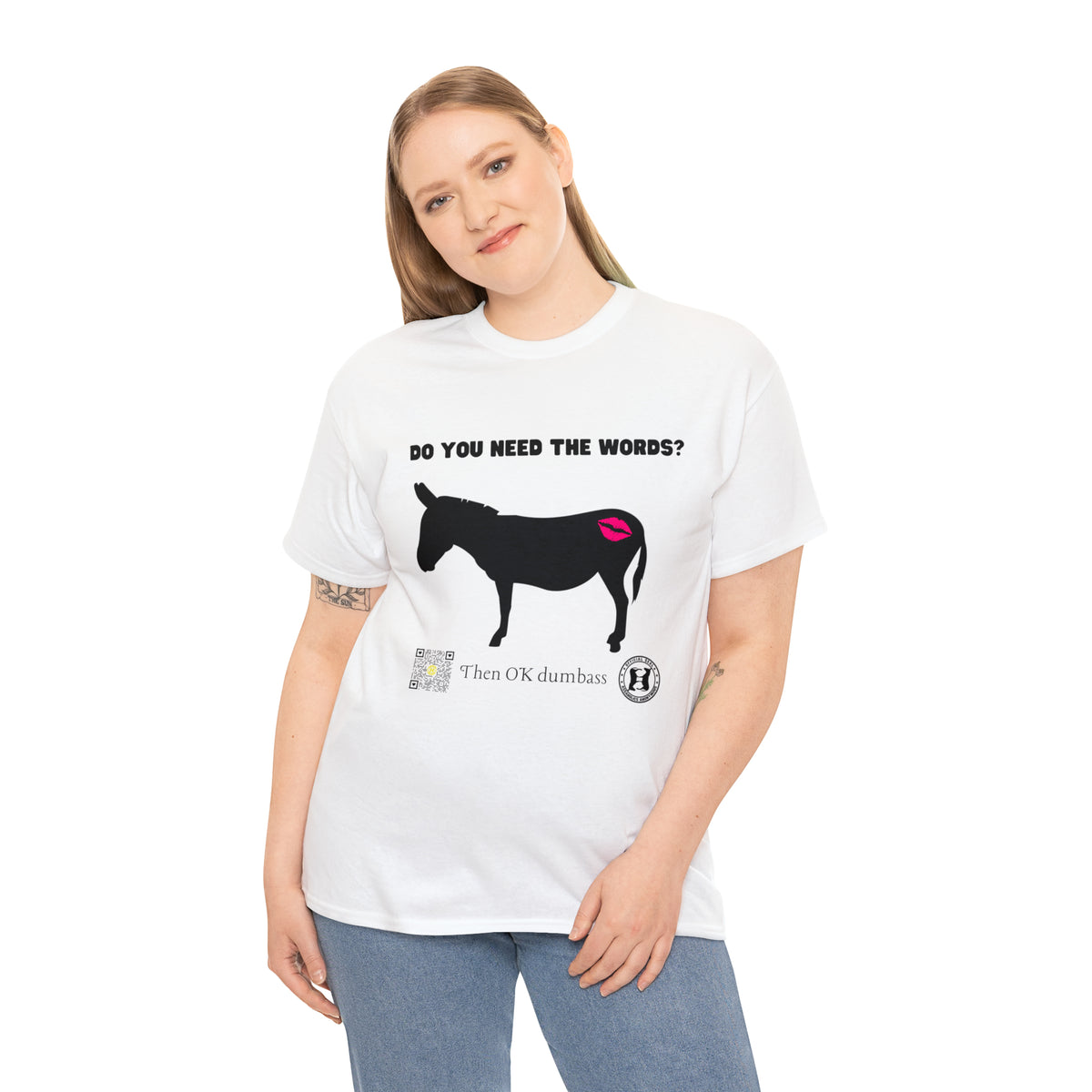 Do You Really Need the Words Dumbass Tee