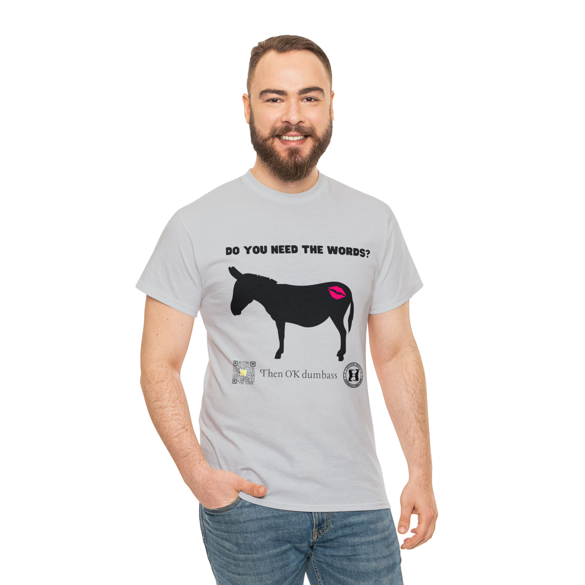 Do You Really Need the Words Dumbass Tee