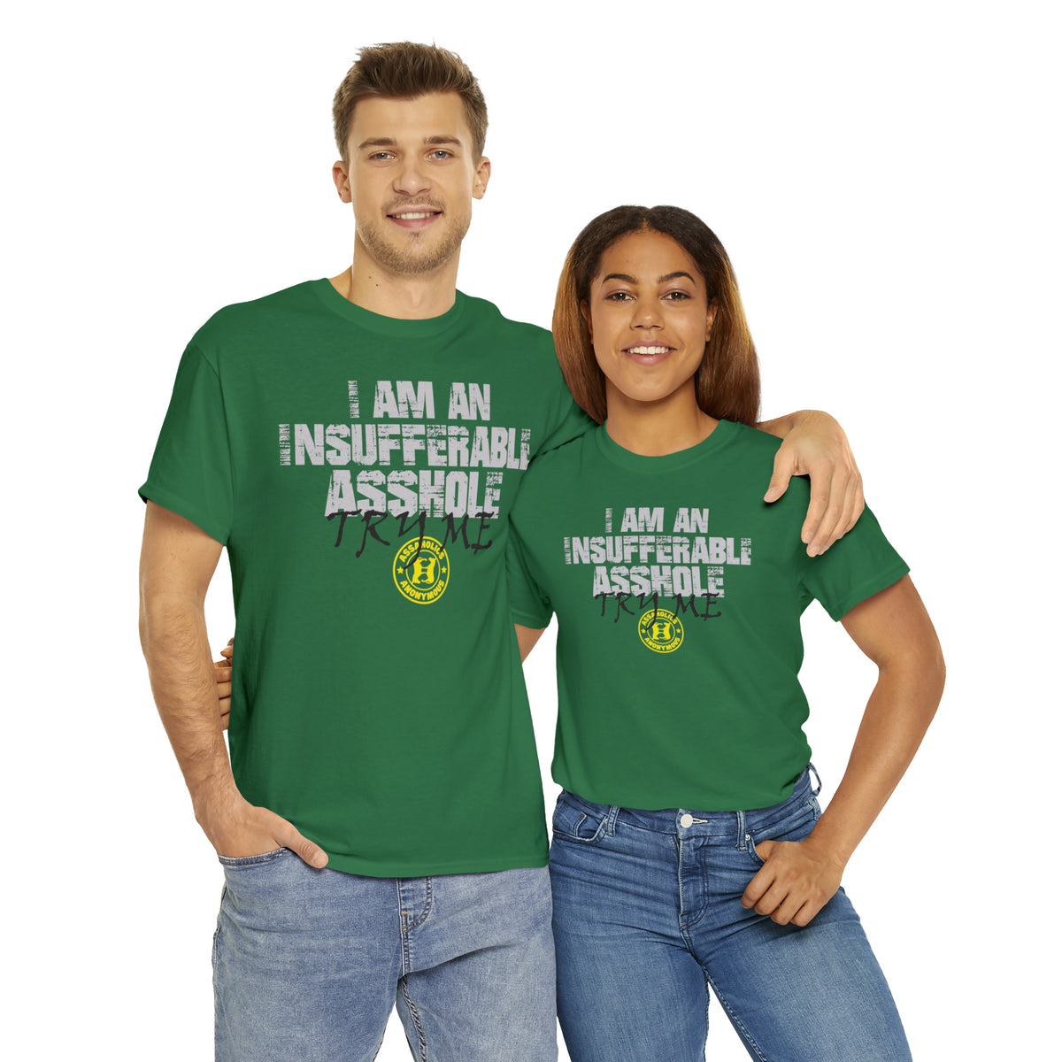 I Am an Insufferable Asshole - Try Me Tee