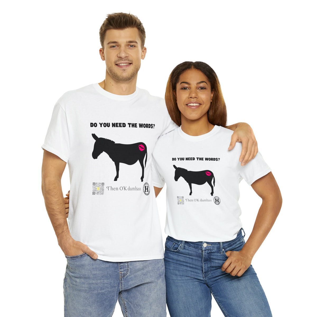 Do You Really Need the Words Dumbass Tee