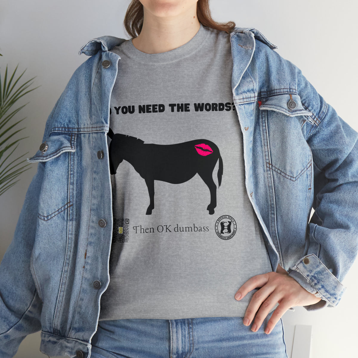 Do You Really Need the Words Dumbass Tee