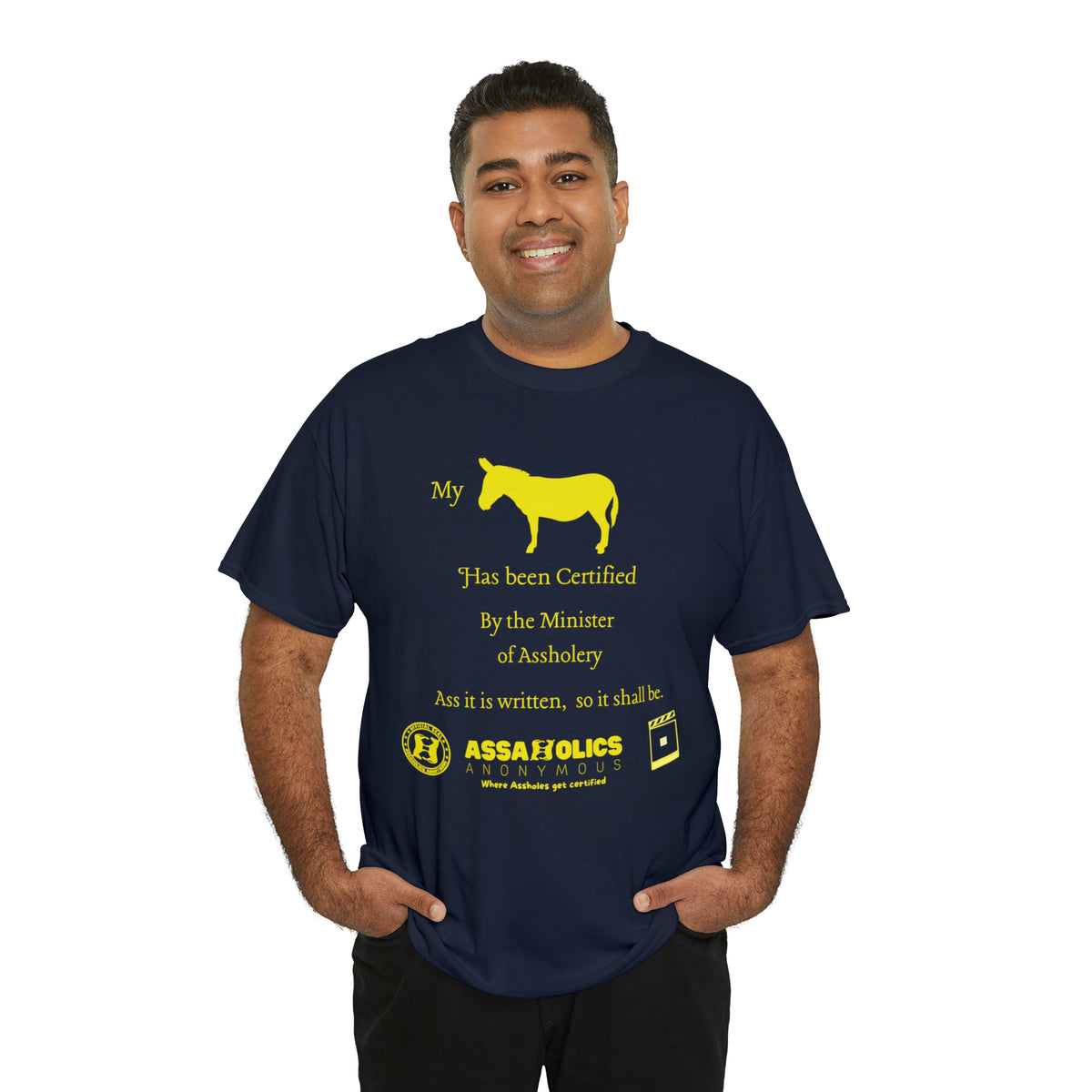 My Ass Has Been Certified By the Minister of Assholery Tee